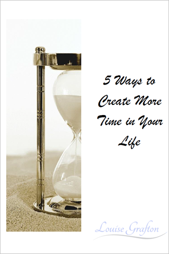 5 ways to create more time in your life